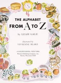 The Alphabet from A to Z (A Little Golden Book) Leah Gale