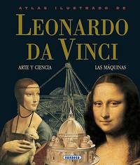 Atlas ilustrado de Leonardo da Vinci / Illustrated Atlas of Leonardo da Vinci