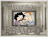 Framed!: a Baby Blues Treasury (Volume 25)