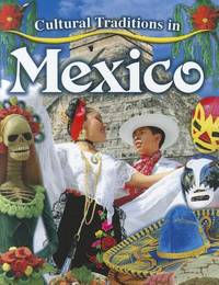 Cultural Traditions in Mexico: Vol 5 by Molly Aloian - Paperback - 2011 - from Revaluation Books (SKU: x-0778775941)