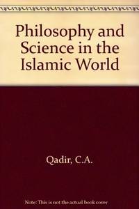 Philosophy and Science in the Islamic World