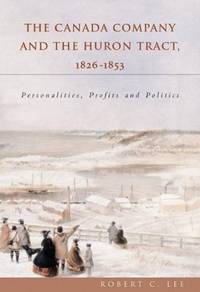 Canada Company and The Huron Tract, 1826-1853