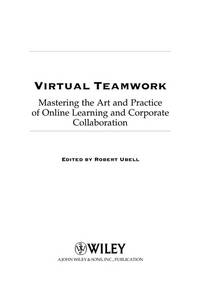 Virtual Teamwork: Mastering the Art and Practice of Online Learning and Corporate Collaboration