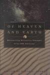 Of Heaven And Earth: Reconciling Scientific Thought With Lds Theology - 