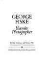 George Fiske: Yosemite Photographer