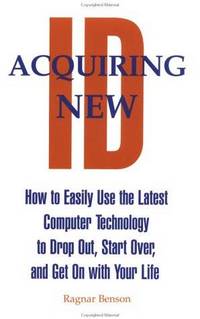 cover of Acquiring New ID: How To Easily Use The Latest Technology To Drop Out, Start Over, And Get On With Your Life