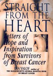 Straight From The Heart: Letters of Hope and Inspiration from Survivors of Breast Cancer