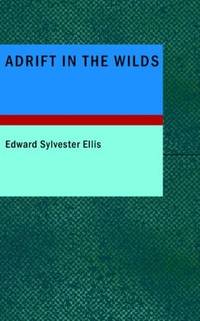 image of Adrift in the Wilds: Or: The Adventures of Two Shipwrecked Boys