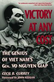 Victory at Any Cost: The Genius of Viet Nam's Gen. Vo Nguyen Giap