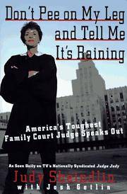 Don't Pee on My Leg and Tell Me It's Raining: America's Toughest Family Court Judge Speaks Out