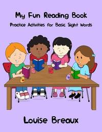 My Fun Reading Book: Practice Activities for Basic Sight Words