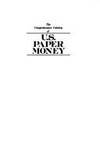 The Comprehensive Catalog of U. S. Paper Money by Gene Hessler - 1977