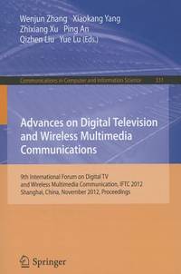 Advances on Digital Television and Wireless Multimedia Communications: 9th International Forum on...