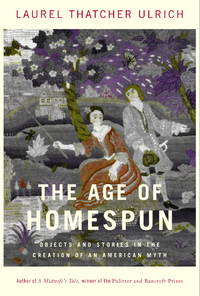 The Age of Homespun by Ulrich, Laurel Thatcher - 2001