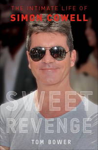 Sweet Revenge : The Intimate Life of Simon Cowell