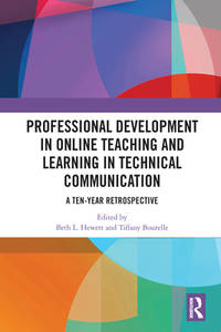 Professional Development in Online Teaching and Learning in Technical Communication: A Ten-Year...