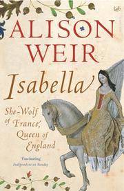 Isabella: She-Wolf of France, Queen of England