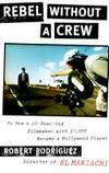 Rebel Without a Crew
