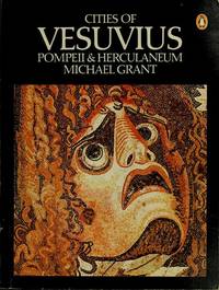 Cities of Vesuvius: Pompeii and Herculaneum by Grant, Michael; - 1976