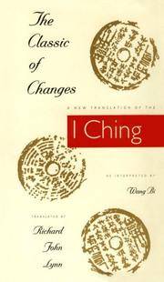 The Classic of Changes: A New Translation of the I Ching as Interpreted by Wang Bi