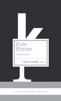 Cole Porter: Selected Lyrics : (American Poets Project #21)