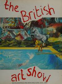 The British Art Show, Old Allegiances And New Directions, 1979-1984 - 