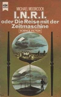 I.N.R.I. oder Die Reise mit der Zeitmaschine.