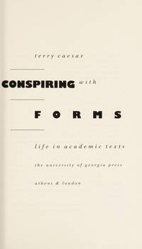 Conspiring With Forms: Life in Academic Texts