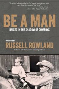 Be a Man: Raised in the Shadow of Cowboys