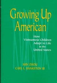 Growing Up American; How Vietnamese Children Adapt to life in the United States