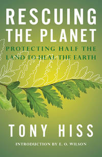 Rescuing the Planet: Protecting Half the Land to Heal the Earth