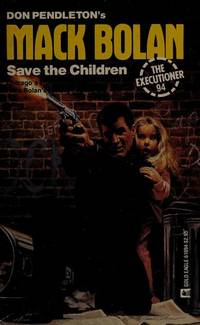 Save The Children (Mack Bolan: the Executioner)