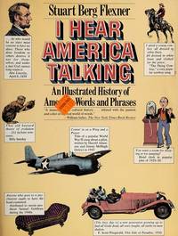 I Hear America Talking An Illustrated History of American Words and Phrases