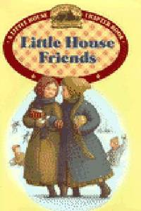 Little House Friends: Adapted from the Little House Books by Laura Ingalls Wilder (Little...