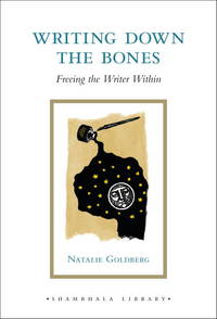 image of Writing Down the Bones: Freeing the Writer Within (Shambhala Library)