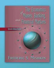 Economics Of Money, Banking, and Financial Markets, Update Plus Myeconlab Student Access Kit, The