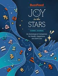 BuzzFeed Joy in the Stars Cosmic Journal: An Astrological Companion for Health, Happiness, and...