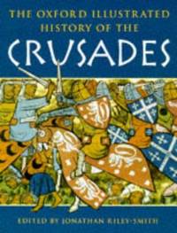 image of The Oxford Illustrated History of the Crusades (Oxford Illustrated Histories)