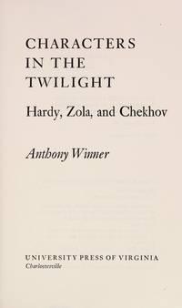 Characters in the Twilight: Hardy, Zola, and Chekhov