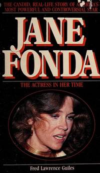 Jane Fonda: The Actress in Her Time by Fred Lawrence Guiles - 1983-03