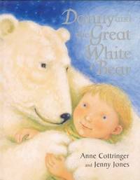 Danny and the Great White Bear by Anne Cottringer - 1999