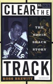 Clear the Track: The Eddie Shack Story (Peter Goddard Books)