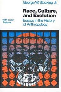 Race, Culture, and Evolution: Essays in the History of Anthropology (Phoenix Series)