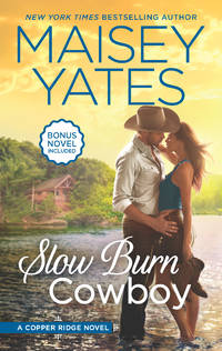 Slow Burn Cowboy by Maisey Yates - April 2017