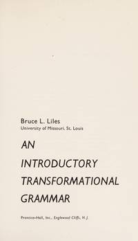 An introductory transformational grammar by Bruce L Liles