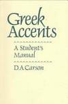 Greek Accents: A Student's Manual by D. A. Carson - Paperback - 1984 - from Revaluation Books (SKU: __0801024943)