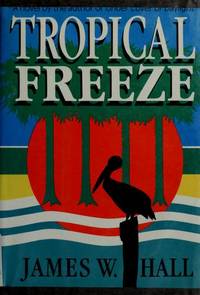 TROPICAL FREEZE by Hall, James W - 1989