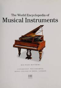 The World Encyclopedia of Musical Instruments by Wade-Matthews, Max - 2002