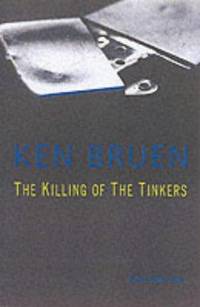 The Killing of the Tinkers (Brandon Originals) by Bruen, Ken - 2002