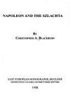 Napoleon and the Szlachta (East European Monographs) by Blackburn, Christopher A., Blackburn, Christopher